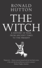The Witch : A History of Fear, from Ancient Times to the Present