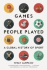 Games People Played : A Global History of Sport