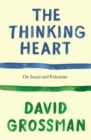 The Thinking Heart : On Israel and Palestine