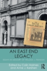 An East End Legacy : Essays in Memory of William J Fishman