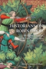 Historians on Robin Hood : The Outlaw's Legend in the Later Middle Ages