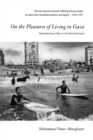 On the Pleasures of Living in Gaza : Remembering A Way of Life Now Destroyed