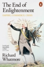 The End of Enlightenment : Empire, Commerce, Crisis