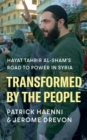 Transformed by the People : Hayat Tahrir al-Sham’s Road to Power in Syria