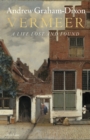 Vermeer : A Life Lost and Found