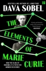 The Elements of Marie Curie : How the Glow of Radium Lit a Path for Women in Science