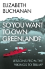 So You Want to Own Greenland? : Lessons from the Vikings to Trump