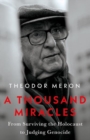 A Thousand Miracles : From Surviving the Holocaust to Judging Genocide
