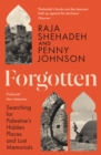 Forgotten : Searching for Palestine’s Hidden Places and Lost Memorials