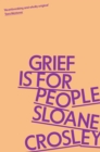Grief is for People : A Memoir