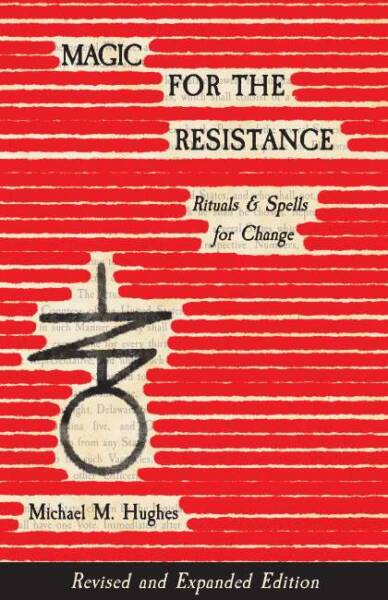 Witchcraft & Paganism Book Club Book discusses Magic for the Resistance by Michael M. Hughes