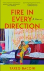 Fire in Every Direction : A Memoir