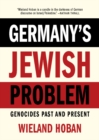 Germany's Jewish Problem : Genocides Past and Present