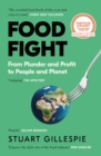 Food Fight : From Plunder and Profit to People and Planet