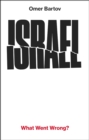 Israel: What Went Wrong?