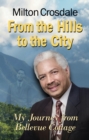From the Hills to the City : My Journey from Bellevue Cottage