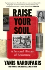 Raise Your Soul : A Personal History of Resistance