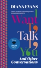 I Want to Talk to You : And Other Conversations