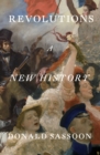 Revolutions : A New History