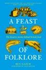 A Feast of Folklore : The Bizarre Stories Behind British Food