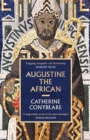 Augustine the African : A NEW YORKER BEST BOOK OF 2025