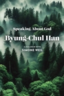 Speaking About God : A Dialogue with Simone Weil