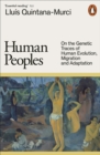 Human Peoples : On the Genetic Traces of Human Evolution, Migration and Adaptation