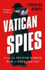 Vatican Spies : From the Second World War to Pope Leo XIV