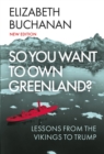 So You Want to Own Greenland? : Lessons from the Vikings to Trump
